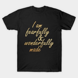 I am fearfully and wonderfully made T-Shirt